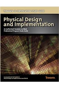 Teradata 12 Certification Study Guide - Physical Design and Implementation
