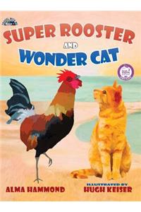 Super Rooster and Wonder Cat