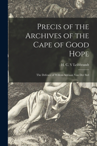 Precis of the Archives of the Cape of Good Hope