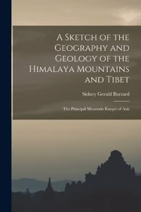 Sketch of the Geography and Geology of the Himalaya Mountains and Tibet