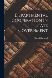 Departmental Cooperation in State Government