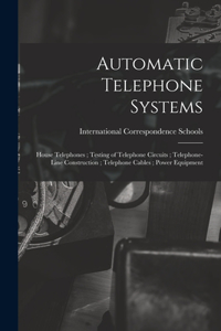 Automatic Telephone Systems; House Telephones; Testing of Telephone Circuits; Telephone-Line Construction; Telephone Cables; Power Equipment