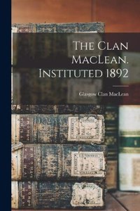 Clan MacLean. Instituted 1892