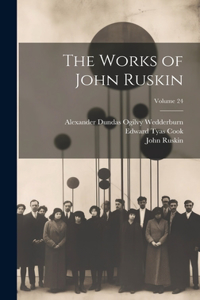 Works of John Ruskin; Volume 24