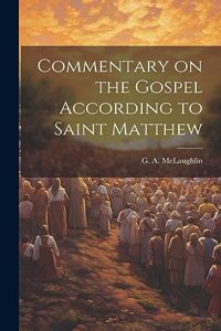 Commentary on the Gospel According to Saint Matthew