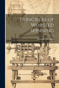 Principles of Worsted Spinning