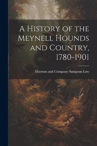 History of the Meynell Hounds and Country, 1780-1901