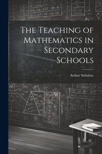 Teaching of Mathematics in Secondary Schools