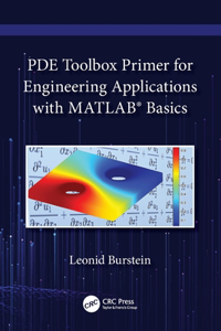 PDE Toolbox Primer for Engineering Applications with MATLAB® Basics