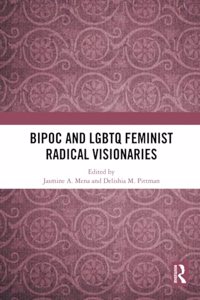 BIPOC and LGBTQ Feminist Radical Visionaries