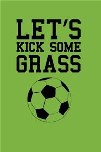 Let's Kick Some Grass