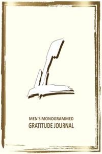 L Men's Monogrammed Gratitude Journal: Perfect Gift for Dad, Son, Grampa, Brother