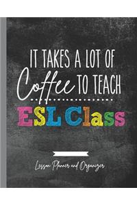 It Takes A Lot of Coffee To Teach ESL Class