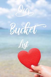 Our Bucket List