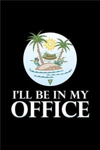 I'll Be In My Office