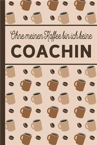 Ohne meinen Kaffee bin ich keine Coachin