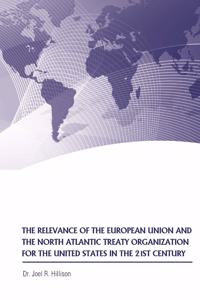 The Relevance of the European Union and the North Atlantic Treaty Organization for the United States in the 21st Century