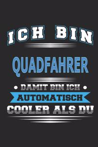 Ich bin Quadfahrer Damit bin ich automatisch cooler als du