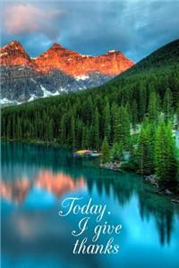 Today, I give thanks