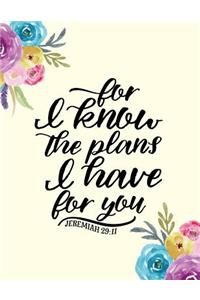 For I Know The Plans I Have For You Jeremiah 29