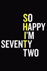 So Happy I'm Seventy Two