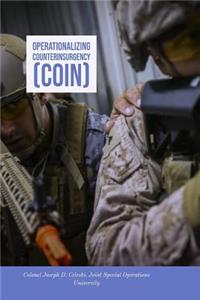 Operationalizing Counterinsurgency (COIN)