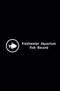 Freshwater Aquarium Fish Record