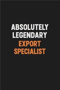 Absolutely Legendary Export Specialist
