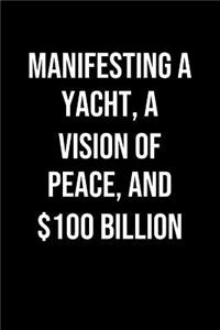 Manifesting A Yacht A Vision Of Peace And 100 Billion