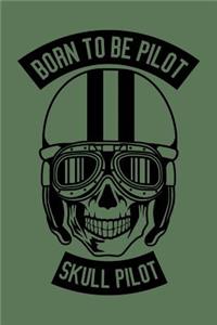 Born To Be Pilot Skull Pilot