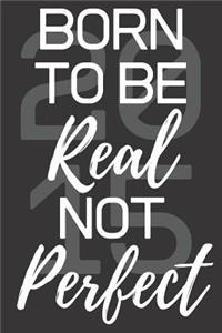 Born To Be Real Not Perfect 2015
