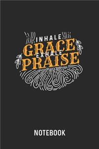 Inhale Grace Exhale Praise Notebook