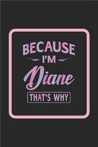 Because I'm Diane That's Why