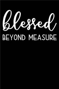 Blessed Beyond Measure