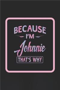 Because I'm Johnnie That's Why