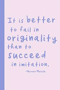 It Is Better to Fail in Originality Than to Succeed in Imitation