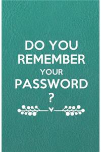 Do You Remember Your Password?