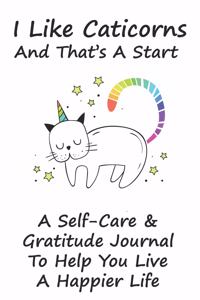I Like Caticorns Self-Care And Gratitude Journal