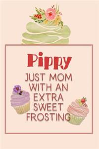 Pippy Just Mom with an Extra Sweet Frosting