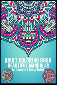 Adult Coloring Book Beautiful Mandalas For Serenity & Stress Relief