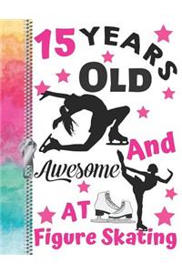 15 Years Old And Awesome At Figure Skating