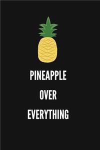 Pineapple Over Everything