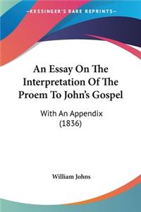 Essay On The Interpretation Of The Proem To John's Gospel