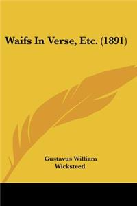 Waifs In Verse, Etc. (1891)