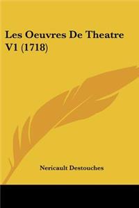 Les Oeuvres de Theatre V1 (1718)