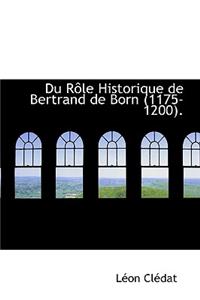 Du Role Historique de Bertrand de Born (1175-1200)