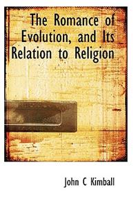 The Romance of Evolution, and Its Relation to Religion