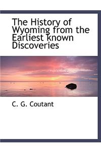 The History of Wyoming from the Earliest known Discoveries