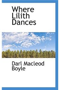 Where Lilith Dances