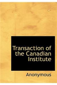 Transaction of the Canadian Institute